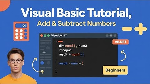 How to Add and Subtract Two Numbers in Visual Basic (VB) | Windows Forms Application Tutorial