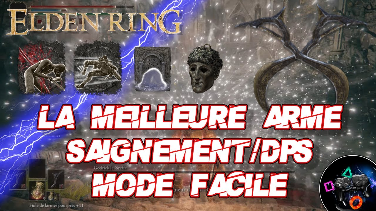 Elden Ring La meilleure Arme Saignement /Dps ; Mode Facile