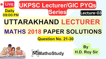 L-3  |UKPSC Lecturer Maths 2018 Paper: Full Solution with Advanced Tricks| Question No. 21-30 |Set-B