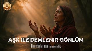 Aşk Ile Demlenir Gönlüm Nefesyolu - Aşkın, Birliğin Ve Insan - I Kamil Olma Yolunun Nefesi.