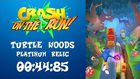 Crash On the Run | Turtle Woods Time Trial - Platinum Relic (00:44:85)