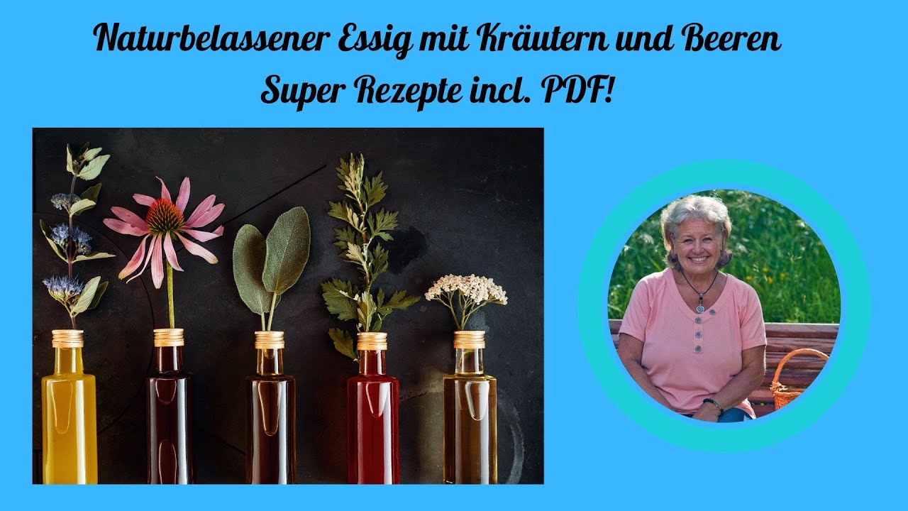 Kräuter und Beeren Essig herstellen. Viele Rezepte und Anwendungen.