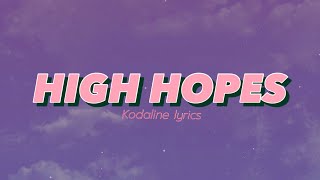 High Hopes - Kodaline Lyrics