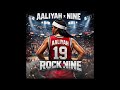 Aaliyah x Nine - Rock The Nine