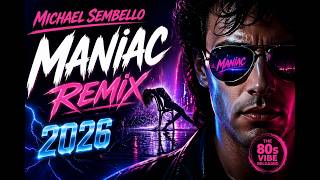 Michael Sembello - Maniac ( Flashdance) - Remix 2026
