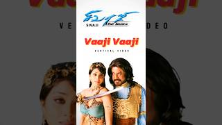 Vaaji Vaaji The Boss Sivaji Movie Vaaji Vaaji Sivaji Rajinikanth Shreya Vertical Video