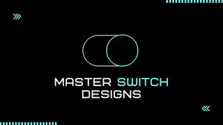 Master Switch Designs Introduction Animation 🔥