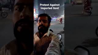 Protest against imported Govt|Pak zindabaad|imran khan Zindabaad