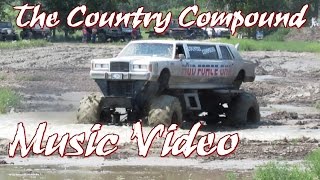 THE COUNTRY COMPOUND MUD BOG - MUSIC VIDEO