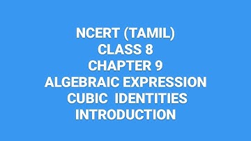 NCERT MATHS TAMIL| Class 8|Chapter9|Algebraic expressions Identities|cubic identities|Introduction
