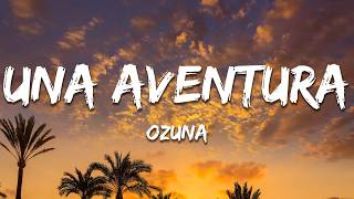 Ozuna - Una Aventura (Letra/Lyrics)