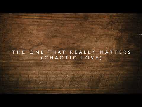 The One That Really Matters (Chaotic Love) Video