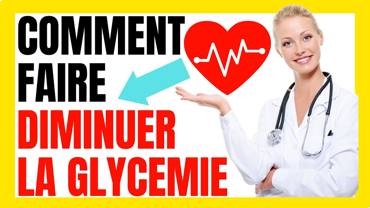 comment faire diminuer la glycemie naturellement youtube