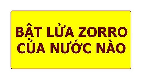 Zorro của nước nào ? Bật lửa Zorro có đáng để mua không ? - Ambe.vn