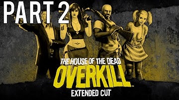 The House of the Dead: Overkill Gameplay Walkthrough (No Commentary) - Part 2