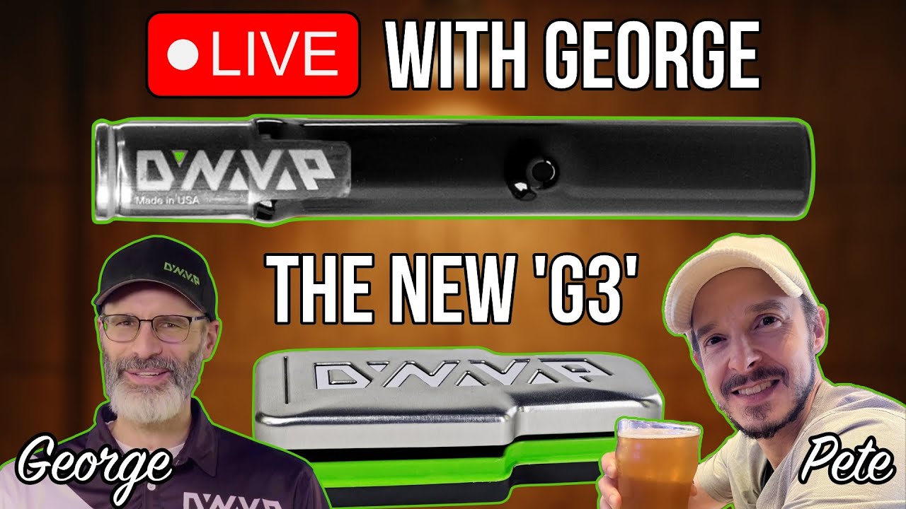 🔴 Live with George from DynaVap – Friday @ 2PM Pacific | Meet the G3