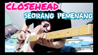 CLOSEHEAD - SEORANG PEMENANG ( GUITAR PLAYTHROUGH & CHORDS )