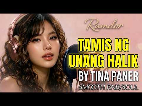 Tamis ng Unang Halik (Tina Paner) - Smooth R&B / Soul Cover | Ramdor Cover Songs