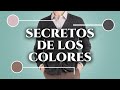 Secretos de los colores: qué dicen los colores de sus atuendos sobre usted