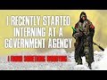 "I Recently Started Interning At A Government Agency, I Found Something Worrying" Creepypasta