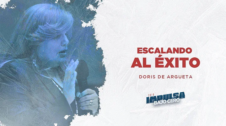 Doris De Argueta  Escalando al xito  Impulsa Bajo ...