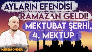 Ayların efendisi Ramazan geldi! - Mektubat şerhi, 4. Mektup / 08.05.2018 / Kerem Önder