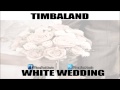 Timbaland - White Wedding