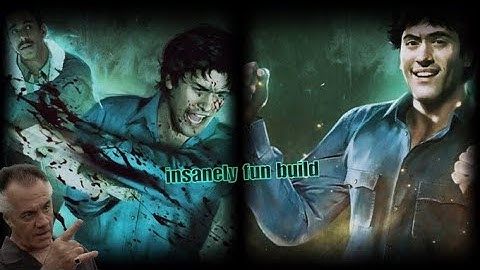 How to make a overpowered Evil Dead Ash build.