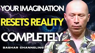 Bashar Reveals How Imagination Resets Your Entire Reality | Bashar Channeling