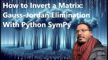 How to Invert a Matrix: Gauss-Jordan Elimination with SymPy in Python!