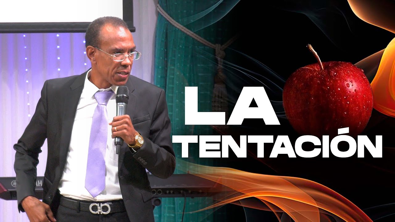 LA TENTACIÓN - PASTOR ERNESTO CUEVAS