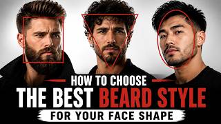 How to Choose the Best Beard Style for Your Face Shape Guide