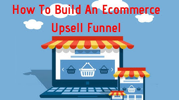 How To Build An Ecommerce Upsell Sales Funnel