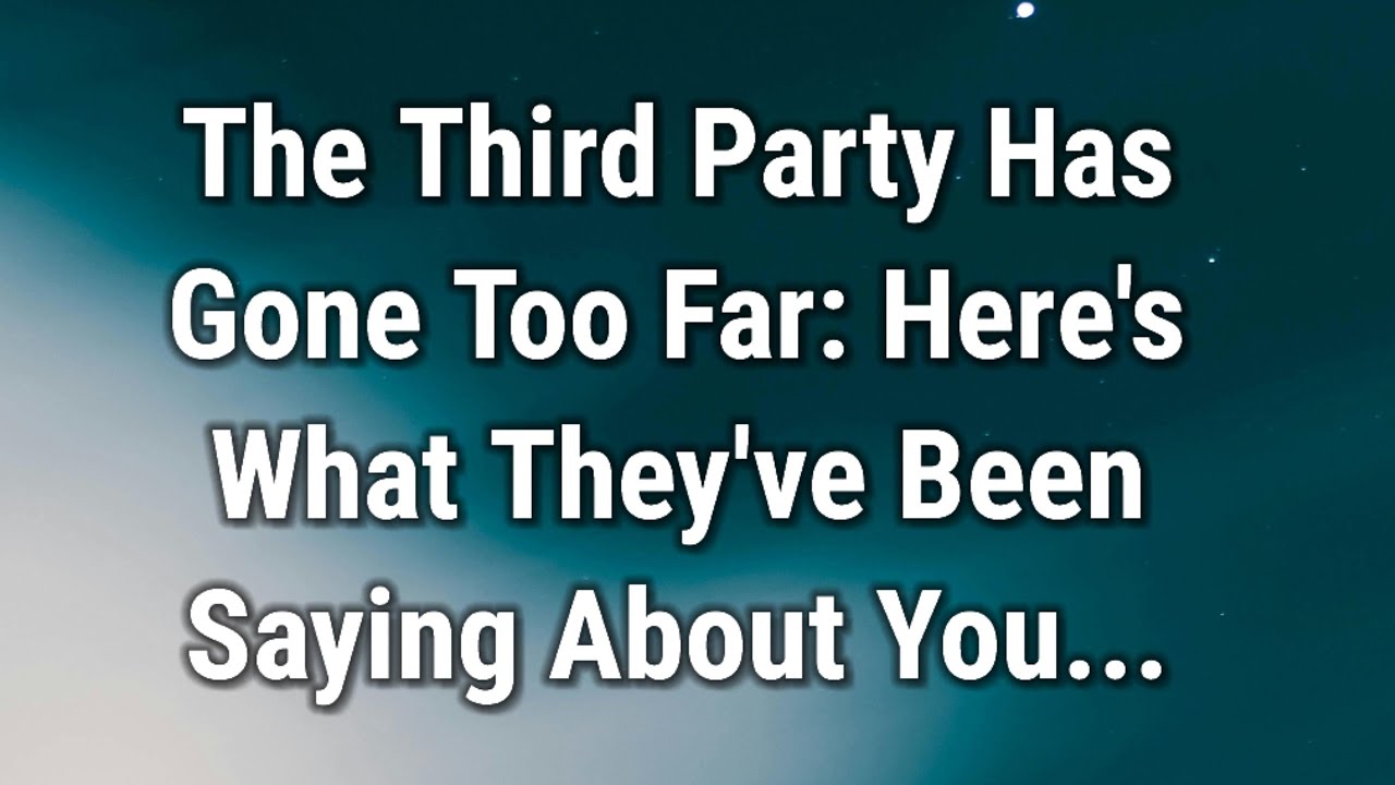 💌 The Third Party Has Gone Too Far...