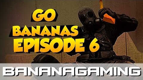 CS:GO - Go Bananas #6 (Highlights & Funny Moments)