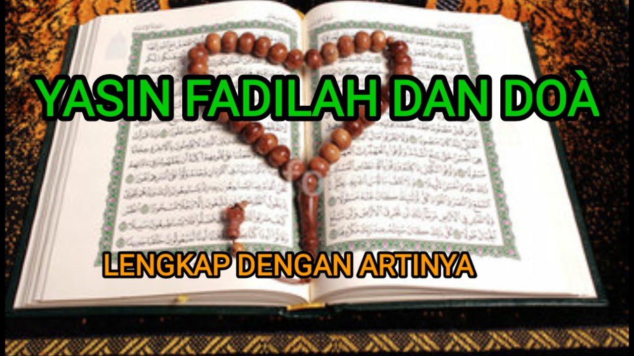 YASIN FADILAH LENGKAP DENGAN DO'A || INSYA ALLAH SEGALA HAJAT KITA