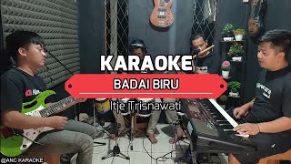 BADAI BIRU KARAOKE NADA COWOK Itje Trisnawati