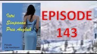 ISTRI SIMPANAN PRIA ANGKUH EPISODE 143