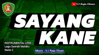 SAYANG KANE. Instrumental Lirik Lagu Tembang Daerah Maluku. Musik : VJ Raja Oloan