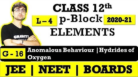 p - Block Elements || Anomalous Behaviour | Hydrides of Group 16 || L - 4 || JEE || NEET || BOARDS