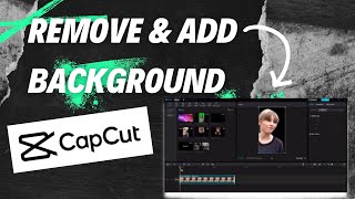 How To Remove And Add Background To Videos On CapCut PC