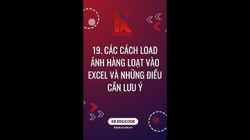 [VBA Excel Ứng Dụng] 19. Các cách load ảnh hàng loạt vào Excel và những điều cần lưu ý