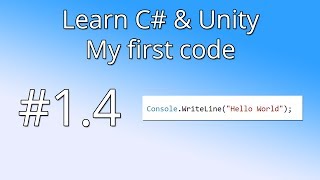 1.4 Learn C# & Unity - My first code