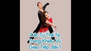 Các tư thế àter trong khiêu vũ giao tiếp. Bài 1: te đỡ tay, te ngang và te khuỵu gối.