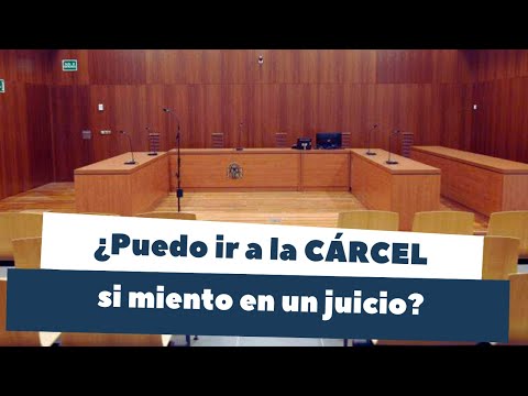 ¿Puedo ir a la cárcel por mentir en un juicio en España?