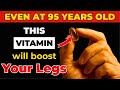 Top 7 Vitamins to Strengthen Your Legs! Prevent Leg Cramps in Seniors | Senior Nutrition