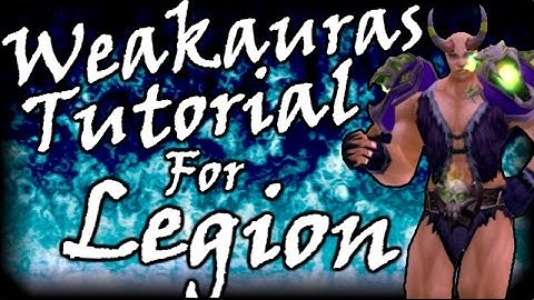 Weakauras 2 Tutorial for Legion | Warlololock