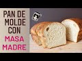 Pan de Molde Casero (con MASA MADRE) 🍞