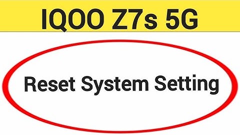 How to reset system setting, iqoo Z7s 5G me system setting reset kaise karen