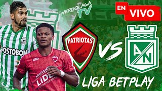 🔴 EN VIVO: Patriotas vs Atlético Nacional / Liga Betplay ...